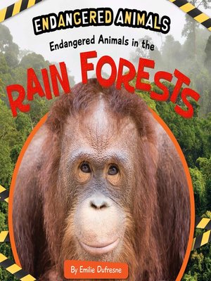 cover image of Endangered Animals in the Rain Forest